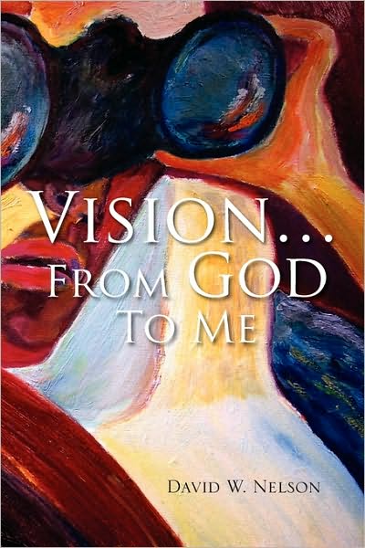 Cover for David W Nelson · Vision.from God to Me (Paperback Bog) (2010)