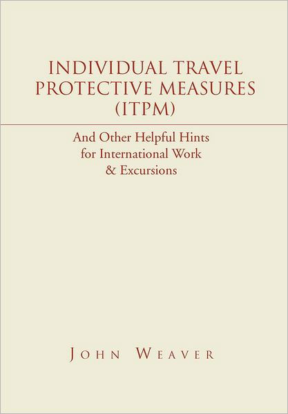 Cover for John Weaver · Individual Travel Protective Measures (Itpm) (Inbunden Bok) (2010)