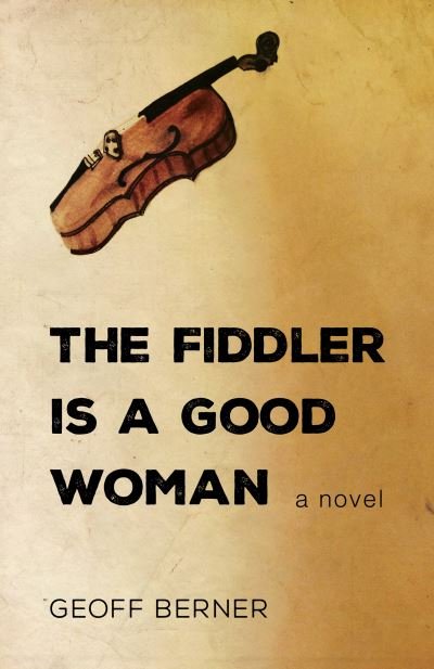 Cover for Geoff Berner · The Fiddler Is a Good Woman (Paperback Bog) (2017)