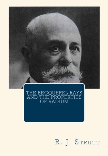 Cover for Hon. R.j. Strutt · The Becquerel Rays and the Properties of Radium (Paperback Book) (2011)
