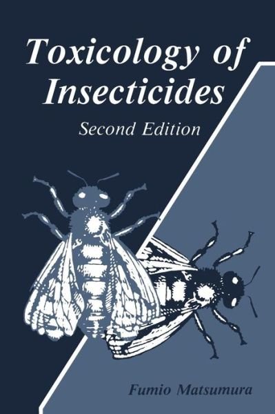 Cover for Fumio Matusmura · Toxicology of Insecticides (Paperback Bog) [Softcover reprint of the original 1st ed. 1985 edition] (2011)