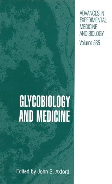 Cover for John S Axford · Glycobiology and Medicine - Advances in Experimental Medicine and Biology (Paperback Bog) [Softcover reprint of the original 1st ed. 2003 edition] (2012)