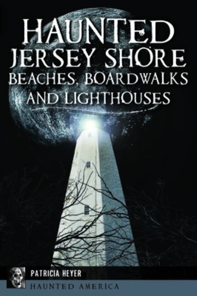 Cover for Patricia Heyer · Haunted Jersey Shore Beaches, Boardwalks and Lighthouses (Paperback Book) (2022)