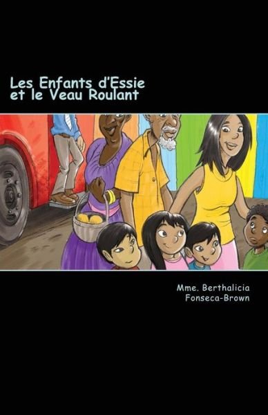 Cover for Mme Berthalicia Fonseca Brown · Les Enfants D'essie et Le Veau Roulant (Pocketbok) (2012)