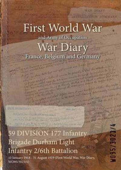 Cover for Wo95/3023/4 · 59 DIVISION 177 Infantry Brigade Durham Light Infantry 2/6th Battalion (Pocketbok) (2015)