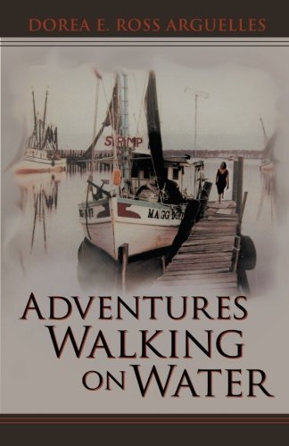 Cover for Ross Arguelles · Adventures Walking on Water (Paperback Bog) (2013)
