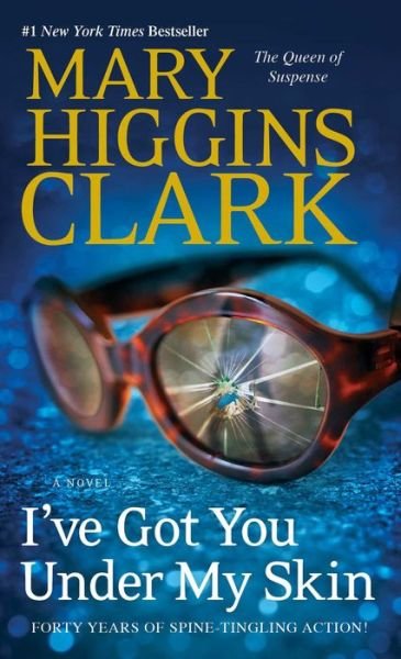 I've Got You Under My Skin: A Novel - An Under Suspicion Novel - Mary Higgins Clark - Kirjat - Pocket Books - 9781476749082 - tiistai 24. maaliskuuta 2015
