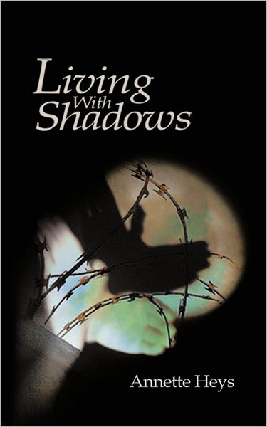 Cover for Annette Heys · Living with Shadows (Paperback Book) (2012)