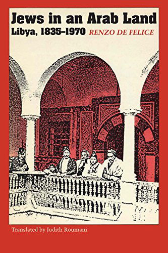 Cover for Renzo De Felice · Jews in an Arab Land: Libya, 1835–1970 (Paperback Book) (1985)