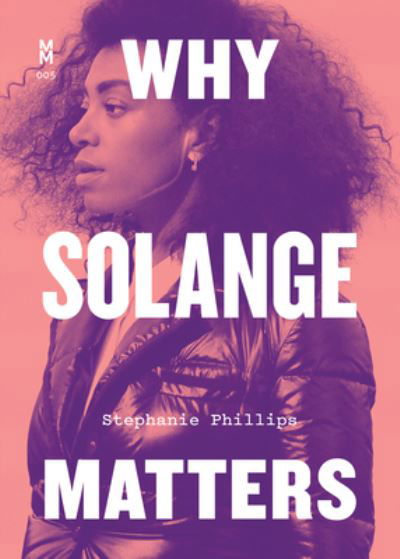 Cover for Stephanie Phillips · Why Solange Matters (Taschenbuch) (2021)