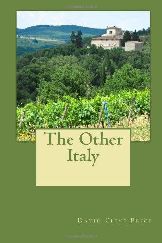 The Other Italy - David Clive Price - Books - CreateSpace Independent Publishing Platf - 9781477643082 - June 25, 2012