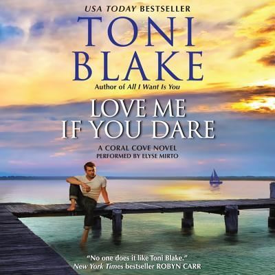 Cover for Toni Blake · Love Me If You Dare Lib/E : A Coral Cove Novel (CD) (2014)