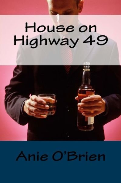 Cover for Anie O\'brien · House on Highway 49 (Paperback Book) (2013)