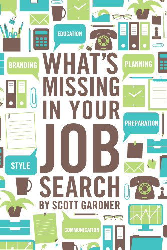 Cover for Scott Gardner · What's Missing in Your Job Search (Paperback Book) (2013)
