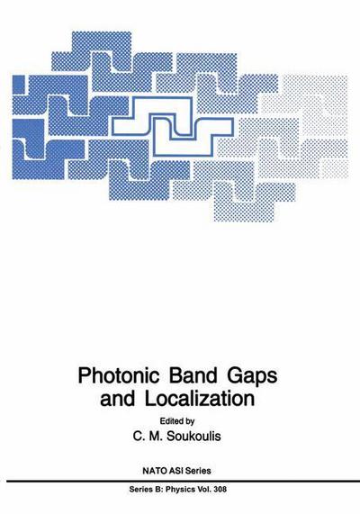 Photonic Band Gaps and Localization - NATO Science Series B - C M Soukoulis - Books - Springer-Verlag New York Inc. - 9781489916082 - January 23, 2014