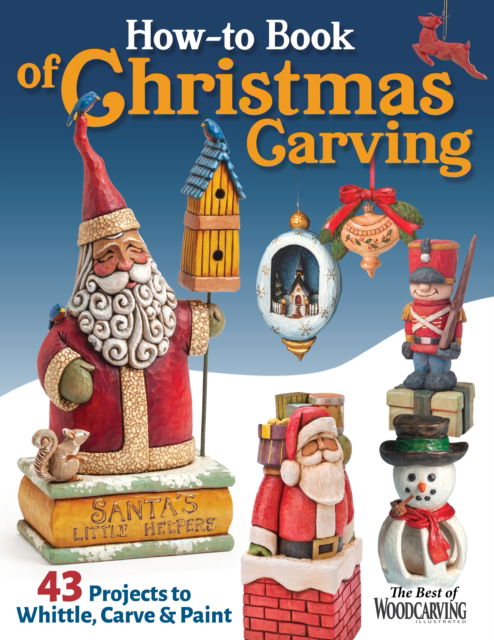 Cover for Editors of Woodcarving Illustrated · How-To Book of Christmas Carving: 32 Projects to Whittle, Carve &amp; Paint (Paperback Book) (2023)