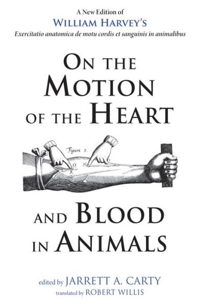 On the Motion of the Heart and Blood in Animals - William Harvey - Böcker - Resource Publications (CA) - 9781498235082 - 4 augusti 2016