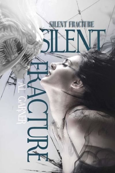 Cover for A L Garner · Silent Fracture (Pocketbok) (2013)