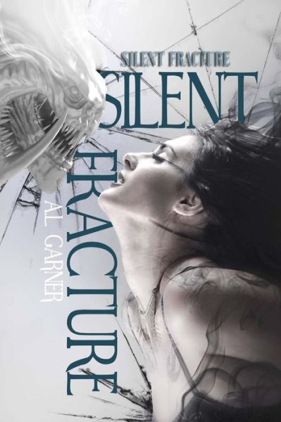 Cover for A L Garner · Silent Fracture (Paperback Book) (2013)