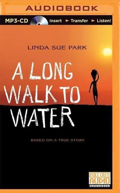 Cover for Linda Sue Park · A Long Walk to Water: Based on a True Story (MP3-CD) (2015)