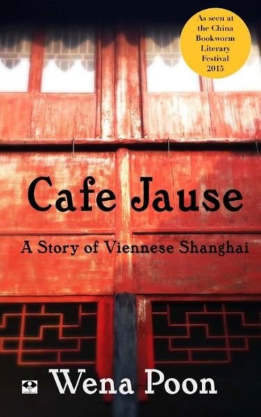 Cover for Wena Poon · Cafe Jause: a Story of Viennese Shanghai (Paperback Bog) (2015)