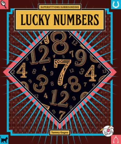 Lucky Numbers - Tammy Gagne - Books - The Child's World, Inc - 9781503865082 - 2023