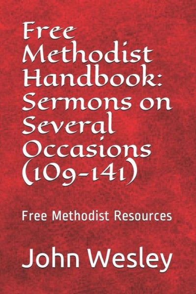 Cover for Rev John Wesley · Free Methodist Handbook: Sermons on Several Occasions (Sermons 109-141): Virtual Church Resources (Taschenbuch) (2014)