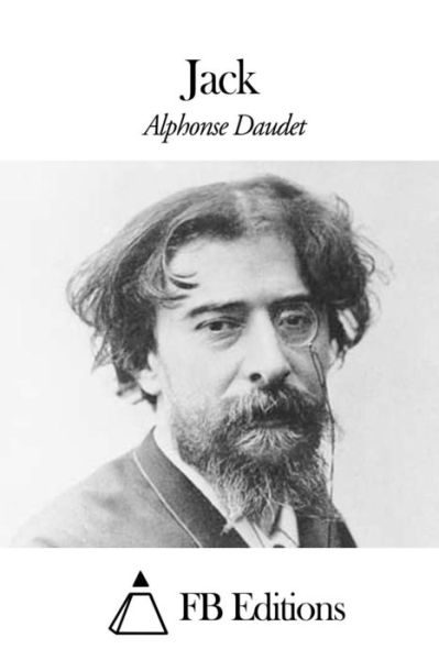 Jack - Alphonse Daudet - Books - Createspace - 9781507573082 - January 14, 2015