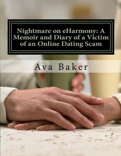 Cover for Ava Baker · Nightmare on Eharmony: a Memoir and Diary of a Victim of an Online Dating Scam (Paperback Bog) (2015)