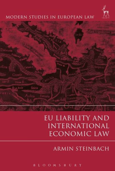 Cover for Armin Steinbach · EU Liability and International Economic Law - Modern Studies in European Law (Paperback Book) (2019)