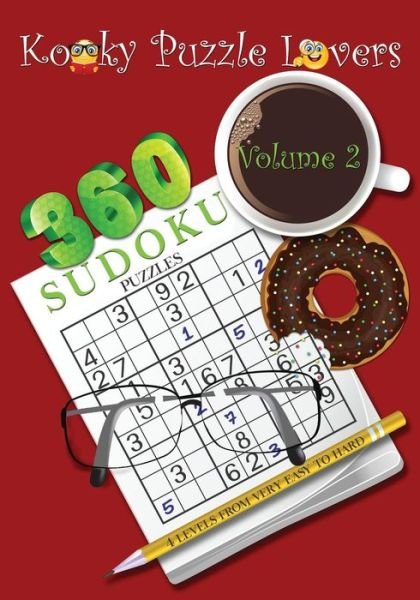 Sudoku Puzzle Book, Volume 2: 360 Puzzles with 4 Difficulty Levels (Very Easy to Hard) - Kooky Puzzle Lovers - Books - Createspace - 9781511631082 - April 7, 2015