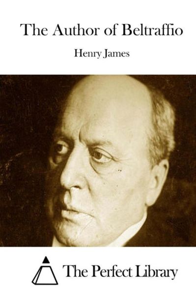 The Author of Beltraffio - Henry James - Books - Createspace - 9781511884082 - April 24, 2015