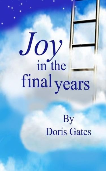 Cover for Doris Gates · Joy in the Final Years (Paperback Book) (2015)