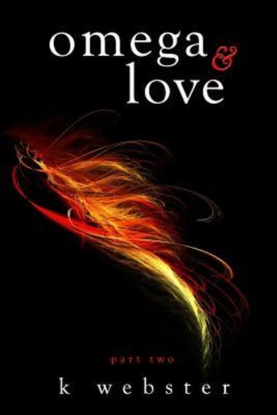 Cover for K Webster · Omega &amp; Love (Paperback Book) (2015)