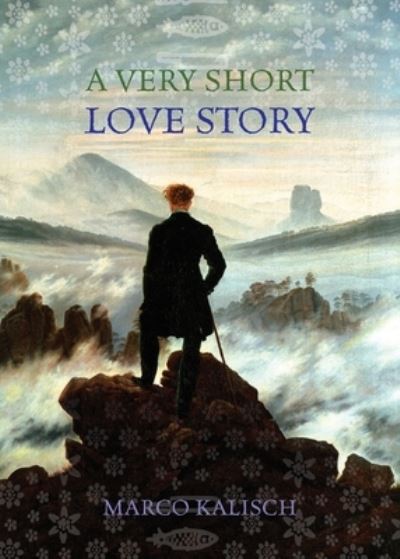 Cover for Marco Kalisch · A Very Short Love Story (Paperback Book) (2022)