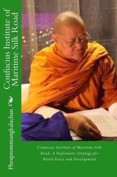 Cover for Phraprommangkalachan · Confucius Institute of Maritime Silk Road: a Diplomatic Strategy for World Peace and Development (Paperback Book) (2015)