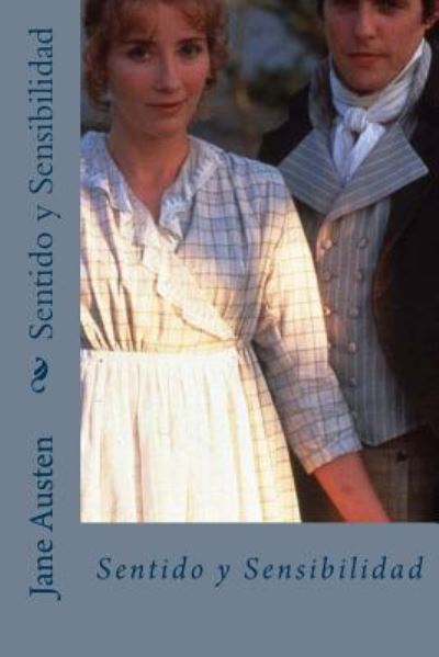 Sentido y Sensibilidad - Jane Austen - Books - Createspace Independent Publishing Platf - 9781519619082 - November 30, 2015