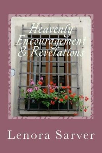 Cover for Lenora Sarver · Heavenly Encouragement &amp; Revelation (Paperback Book) (2015)