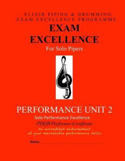 Performance Unit - Elixir Piping and Drumming - Livros - CreateSpace Independent Publishing Platf - 9781523892082 - 31 de outubro de 2016