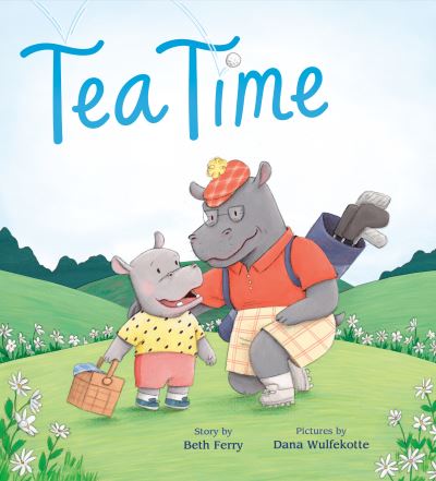 Cover for Beth Ferry · Tea Time (Hardcover Book) (2021)