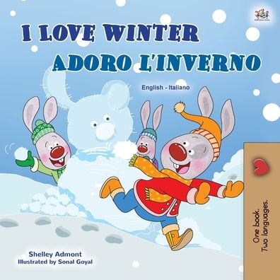 I Love Winter (English Italian Bilingual Children's Book) - English Italian Bilingual Collection - Shelley Admont - Books - Kidkiddos Books Ltd. - 9781525939082 - October 21, 2020