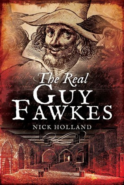 Cover for Nick Holland · The Real Guy Fawkes (Hardcover Book) (2017)