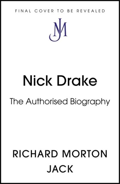 Cover for Richard Morton Jack · Nick Drake: The Life (Gebundenes Buch) (2023)