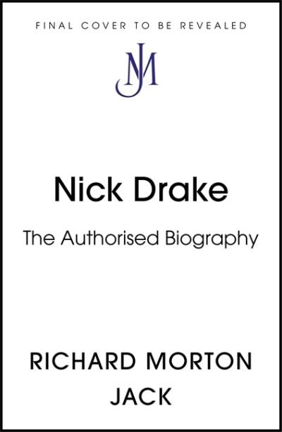 Cover for Richard Morton Jack · Nick Drake: The Life (Inbunden Bok) (2023)