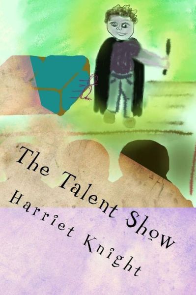 Cover for Miss Harriet E F Knight · The Talent Show (Paperback Book) (2016)