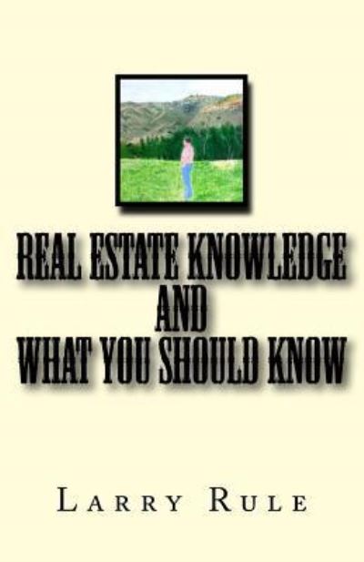 Cover for Larry Rule · Real Estate Knowledge and What You Should Know (Paperback Book) (2016)