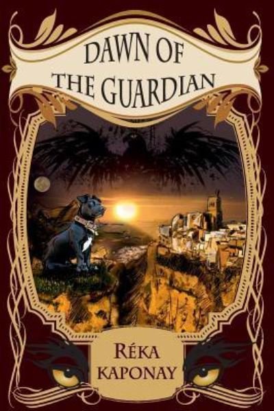 Cover for Reka Kaponay · Dawn of The Guardian (Pocketbok) (2016)