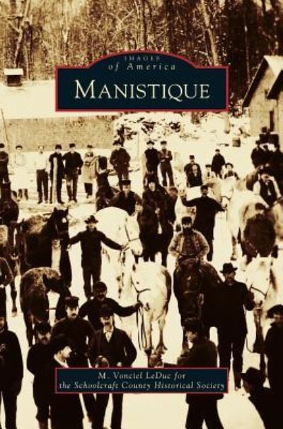 Cover for M Vonciel Leduc · Manistique (Hardcover Book) (2009)