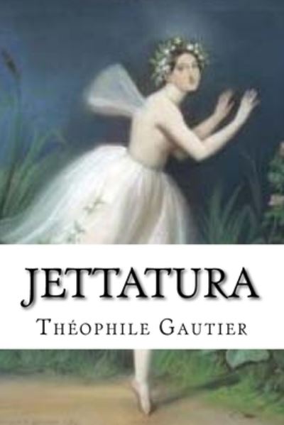 Jettatura - Theophile Gautier - Książki - Createspace Independent Publishing Platf - 9781533578082 - 2 czerwca 2016