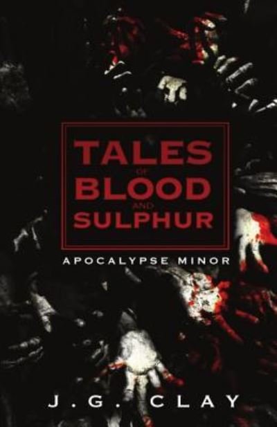 Cover for J G Clay · Tales of Blood and Sulphur (Paperback Bog) (2016)